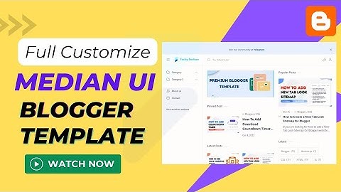 Median UI Premium Blogger Template Full Customization | Blogger Template Customization Tutorial 2022