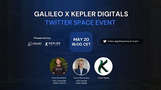 Galileo Protocol x Kepler Digitals - Twitter Space Event