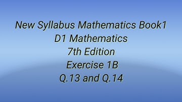 #New Syllabus Mathematics Book1 #D1 Mathematics #7th Edition #Exercise 1B Q.13 and 14