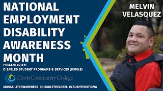 Clovis Community College - National Employment Disability Awareness Month with Melvin Velasquez