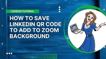 How to Save LinkedIn QR Code to Add to Zoom Background