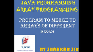 Program to merge two arrays of different sizes