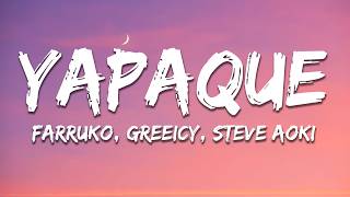 Farruko, Greeicy, Steve Aoki - YAPAQUE (Letra/Lyrics)