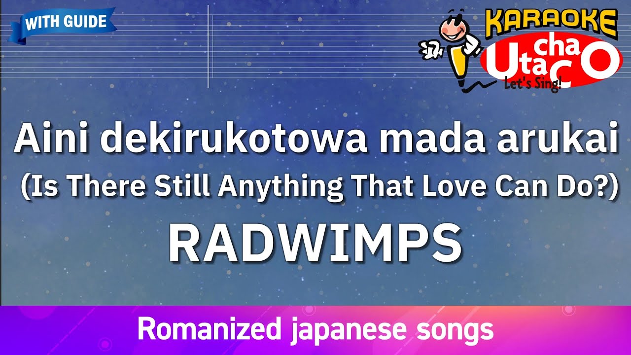 Aini dekirukotowa mada arukai – RADWIMPS (Romaji Karaoke with guide) Aini dekirukotowa mada arukai – RADWIMPS (Romaji Karaoke with guide)