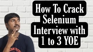 How to crack  Selenium Tester Interview for 3 Years Experienced