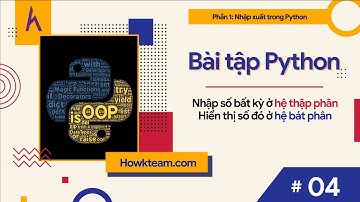 Bài tập #Python​ tự luyện - Bài 4: Nhập số thập phân và hiển thị số ở bát phân| #Kteam​ #Howkteam