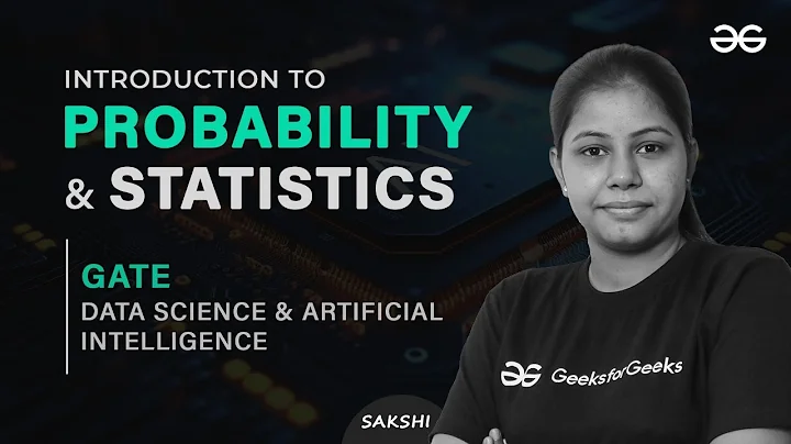 Introduction to Probability & Statistics | GATE Data Science and Artificial Intelligence