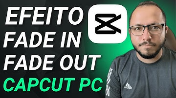 COMO USAR o EFEITO FADE IN e FADE OUT no CAPCUT PC - PASSO a PASSO