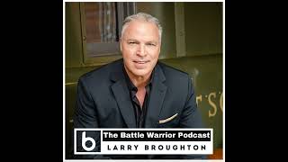 Episode 134 - Revolutionary Strategies for Entrepreneurs with Larry Broughton.