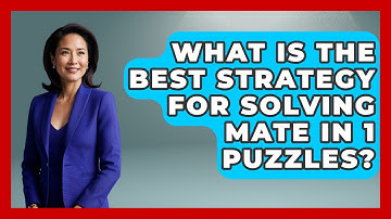 What Is The Best Strategy For Solving Mate In 1 Puzzles? - The Chess Codex
