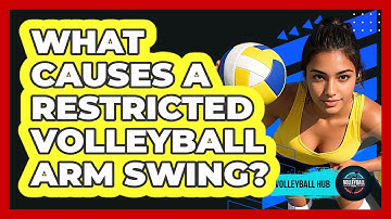 What Causes A Restricted Volleyball Arm Swing? - The Volleyball Hub