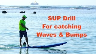 SUP Tip: Catching waves and bumps- Stand Up Paddling flatwater drills