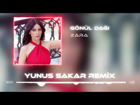 Zara - Gönül Dağı ( Yunus Sakar Remix )