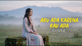 Aku Ada Karena Kau Ada  Radja  Cover By 4