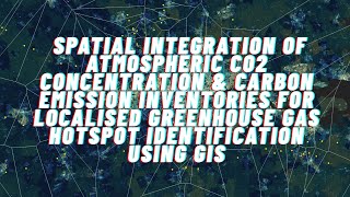 EVT554 | Spatial Integration of Atmospheric CO2 Concentration and Carbon Emission Inventories