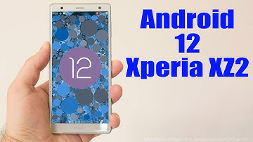 Install Android 12 on Xperia XZ2 (AOSP ROM) - How to Guide!