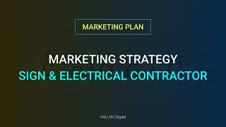 Marketing Strategy: Sign & Electrical Contractor (Chiến lược Marketing Cho Cty Nhỏ và Vừa) - HAU NV