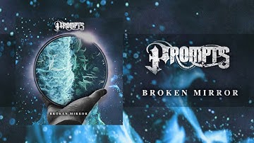Prompts - "Broken Mirror" (SINGLE 2018)