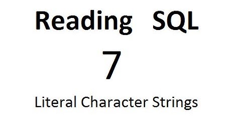 Literal Character Strings: SQL Tutorial 7