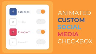 Animated Toggle Social Media Checkbox using HTML and CSS - Social Media Icons  - Switch Checkbox