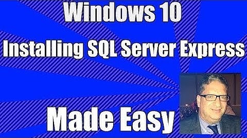 Installing SQL Server on Windows 10 - How to install SQL Server 2016 Express on Windows 10 Free SQL