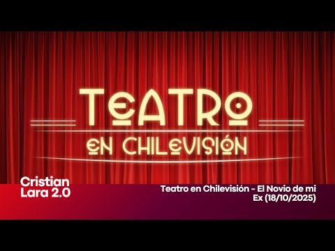 Teatro en Chilevisión - My Ex's Boyfriend (10/18/2025)
