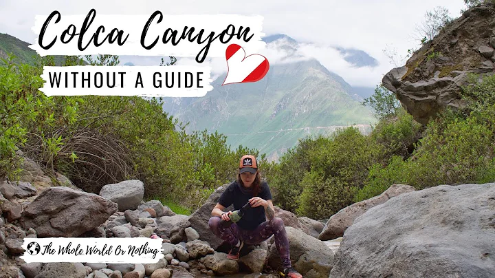 The BEST Colca Canyon Trek Route | PART 1 |  Hikin...