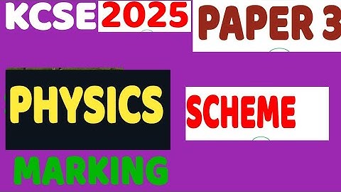 KCSE 2025 PHYSICS  PAPER 3 MARKING SCHEME