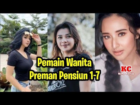 Pemain Perempuan Preman Pensiun 1 - 7 | Preman Pensiun 7~ Channel Kita Ceria