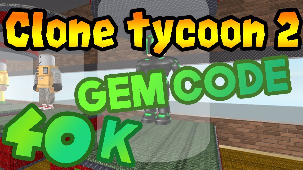 Roblox Clone Tycoon 2 Gems Code Working 2017 Youtube