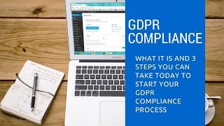 GDPR Regulation & GDPR Compliance - 3 Steps to Take Action Today