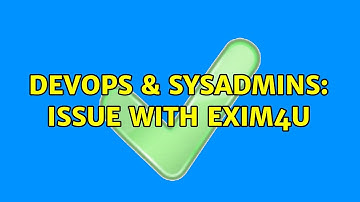 DevOps & SysAdmins: Issue with exim4u (2 Solutions!!)