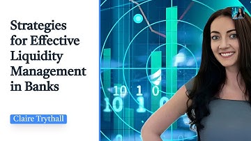 Strategies for Effective Liquidity Management in Banks