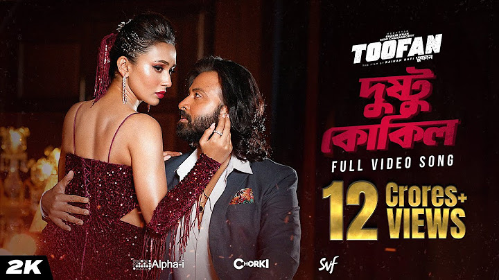 Dushtu Kokil (দুষ্টু কোকিল) | Toofan | Shakib Khan, Mimi, Kona, Akassh, Raihan |Alpha-i|Chorki | SVF