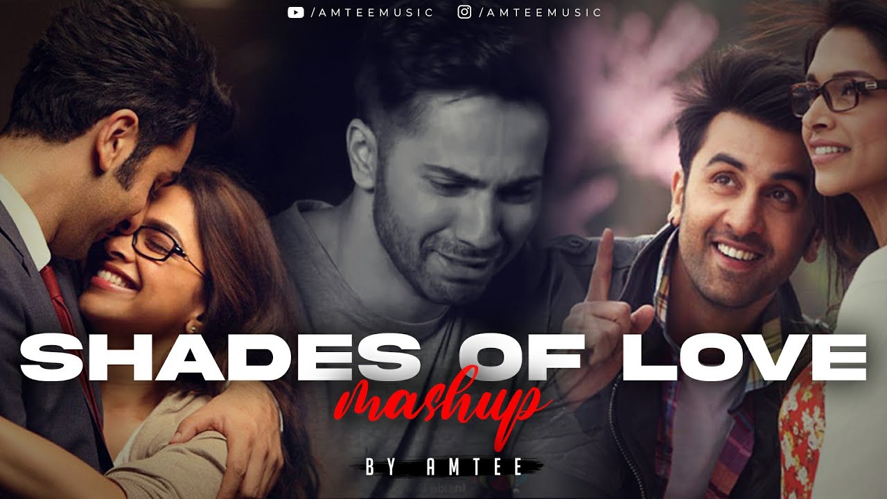 Shades of Love Mashup  Amtee Gazab Ka Hai Din  Tanveer Evan Desai Arijit Singh  Bollywood Lofi