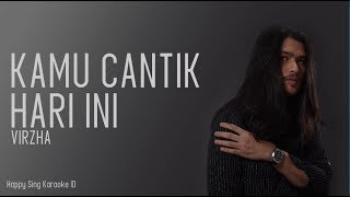 Virzha - Kamu Cantik Hari Ini (Karaoke)