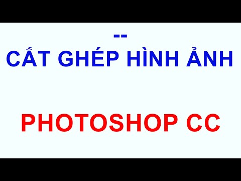 Các Kỹ Thuật Cắt Ghép Hình Ảnh Đơn Giản Bằng Photoshop CC