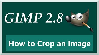 Image Cropping Tutorial - GIMP 2.8 for Beginners