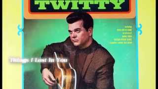 Watch Conway Twitty Things I Lost In You video
