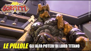 Gormiti | Le Pillole - Gli Alfa Poteri di Lord Titano