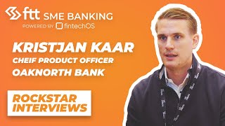 FTT SME Banking - Interview with Kristjan Kaar, OakNorth Bank