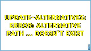 update-alternatives: error: alternative path ... doesn't exist