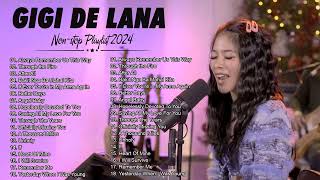 Gigi De Lana Opm Non Stop Playlist 2024 Gigi De Lana Latest Hugot Ibig Kanta 2024  Album