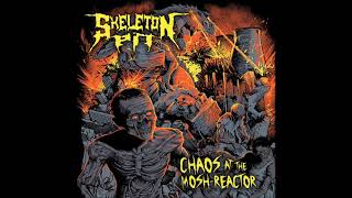 Skeleton Pit Chaos At The Mosh Reactor FULL ALBUM