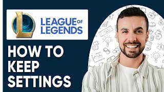 How To Transfer Your Lol Settings Between Accounts - 2025 Quick & Easy