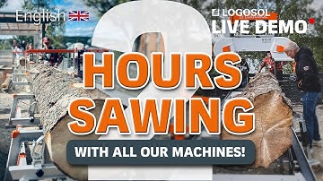 2 hours of sawing with all our machines! | LOGOSOL LIVE
