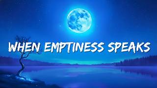 When Emptiness Speaks | Song (Lyrics) - Night Tunes