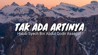 Kajian Satu Menit Habib Syech Bin Abdul Qodir Assegaf (Tak Ada Artinya)