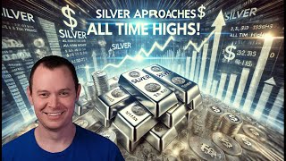 Silver Approaches All Time Highs