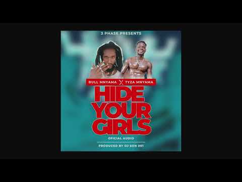 TYZER MNYAMA Ft BULL MNYAMA HIDE YOUR GIRLS